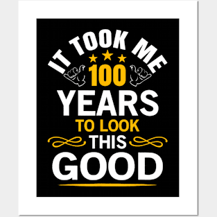 100th Birthday design Took Me 100 Years Old Birthday Posters and Art